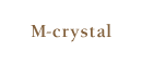 M-crystal